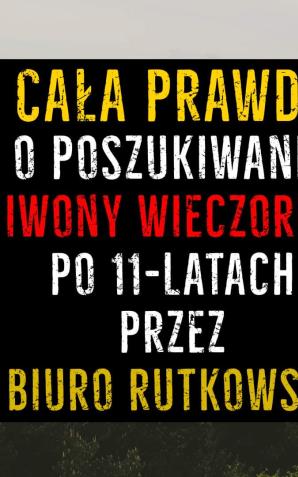 [VIDEO] Poszukiwania Iwony Wieczorek. Najnowszy film na kanale Mai Rutkowski!