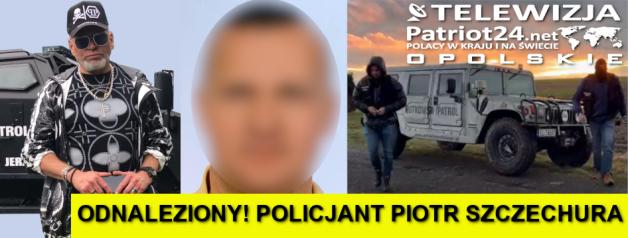 [VIDEO] KRZYSZTOF RUTKOWSKI: 40-letni policjant Piotr Szczechura odnaleziony! Jest cały i bezpieczny w domu koło Kluczborka! 